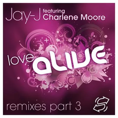 Jay-JLove Alive Remixes Part 3