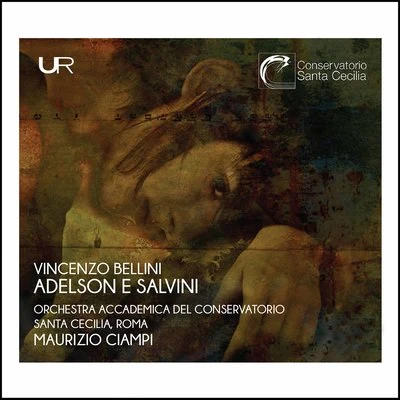 Lucilla Cipriano/Orchestra dellAccademia Nazionale di Santa Cecilia/Mario Del Monaco/Carlo FranciBellini: Adelson e Salvini (Live)