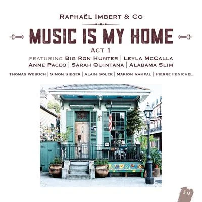 Raphaël imbertMusic Is My Home: Act 1