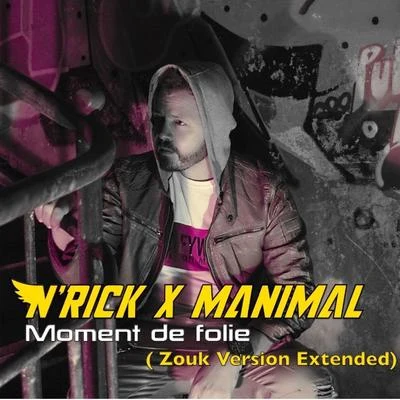 BWAXX/Manimal/Sophia StedileMoment de folie (Zouk Version Extended)