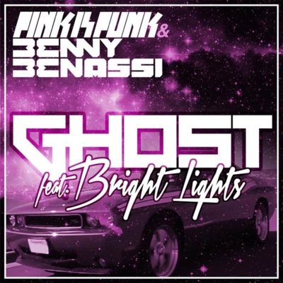 Pink Is Punk/Bright Lights/Benny BenassiGhost (Extended Mix)