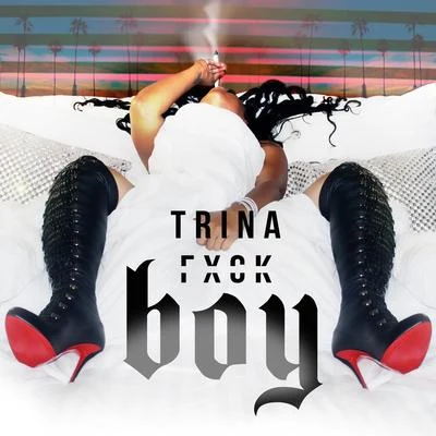 Nina Kane/TrinaF**k Boy