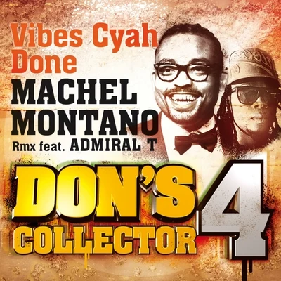 Machel Montano/Angela Hunte/Krs./Kerwin Du BoisVibes Cyah Done (Remix) (Dons Collector, Vol. 4)