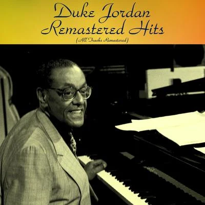 Duke JordanRemastered Hits (All Tracks Remastered)