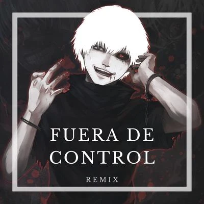 Silent/Angeluvas/Ozme GM/XhuzerFuera De Control (feat. Silent, Zaiklon & Ozlokoner) (Remix)