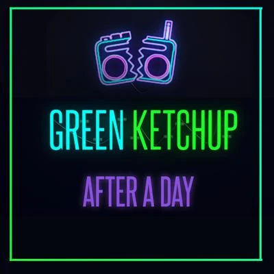 Green KetchupAfter A Day