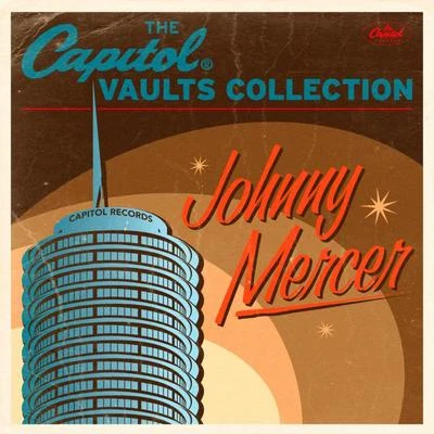 Johnny MercerThe Capitol Vaults Collection