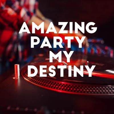 Bachelorette Party Music Zone/Ibiza Lounge Club/Luxury Lounge Cafe AllstarsAmazing Party My Destiny - Crazy Chillout Night Party until Dawn