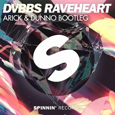 DVBBSRaveheart (ARICK & DUNNO Bootleg)