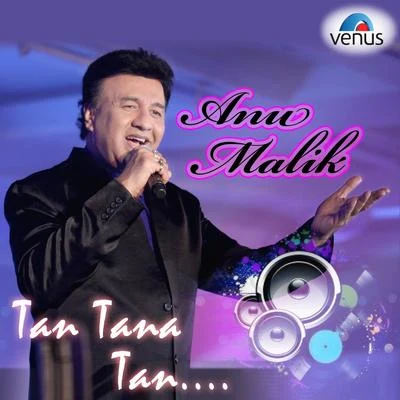 Anu MalikTan Tana Tan