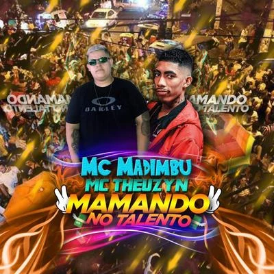 MC Theuzyn/MC Nego da MarconeMamando no Talento