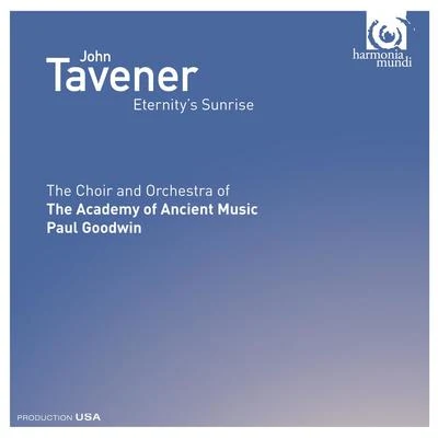 Academy of Ancient Music/Musica Antiqua Köln/David Thomas/Emma Kirkby/Orchestra Of The Age Of Enlightenment/Christopher Hogwood/Barbara Bonney/Reinhard Goebel/Gustav Leonhardt/Ralf PopkenJohn Tavener: Eternitys Sunrise