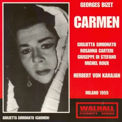 Herbert von Karajan/Oliviero De Fabritiis/Renata Tebaldi/Wiener Philharmoniker/Alberto Erede/NEW PHILHARMONIA ORCHESTRA/Orchestre National de lOpéra de Monte-Carlo/LOrchestre de la Suisse Romande/Orchestra dellAccademia Nazionale di Santa Cecilia/Fausto ClevaGeorges Bizet : Carmen (Milano 1955)