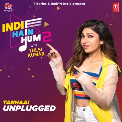 Tulsi KumarGajendra VermaTanhaai Unplugged (From "Indie Hain Hum 2 With Tulsi Kumar")