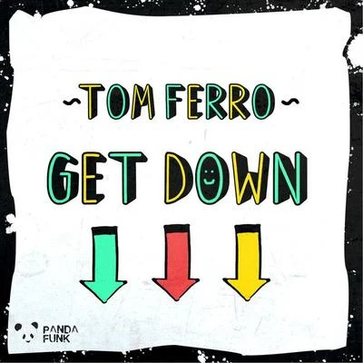 Tom FerroGet Down