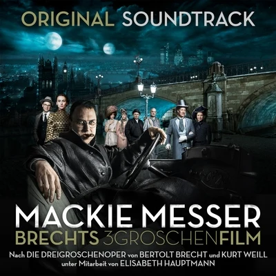 SWR Big Band/Bert Kaempfert/Eric Bachmann/Franck Pourcel/André Kostelanetz/Dick Bakker/Lex De Azevedo/Kai Warner/Quintino & Blasterjaxx/Billy VaughnMackie Messer: Brechts Dreigroschenfilm (Original Soundtrack)