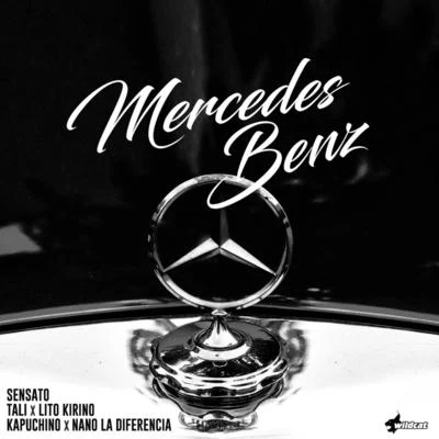 SensatoMercedes Benz (feat. Tali, Lito Kirino, Kapuchino & Nano La Diferencia)