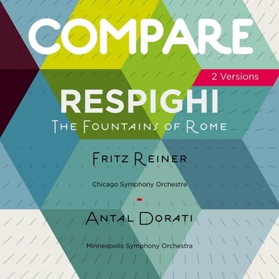 Fritz Reiner/Kyrill Kondrashin/Gérard PhilipeRespighi: Fountains of Rome & The Pines of Rome, Fritz Reiner vs. Antal Dorati