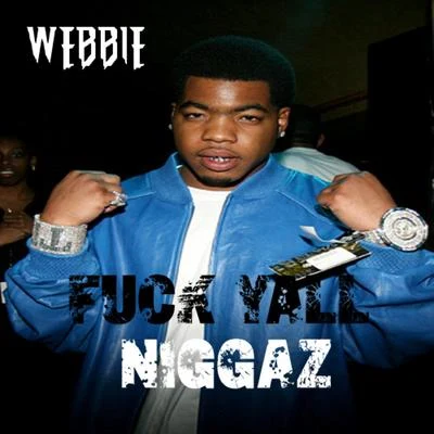 Webbie/Boosie Badazz**** Yall ******