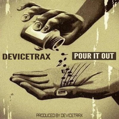 Craig G/DevicetraxDeviceTrax - Pour it Out produced by DeviceTrax