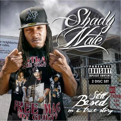 Shady Nate/Lil Blood/Fonk/Young Tray/K Dolla/Vellion/Calicoe Leankidz/Fedi/Cutty Cash/Freedy BenzStill Based On A True Story