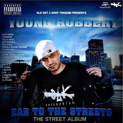 Young RobberyEar to the Streets (Street Album)