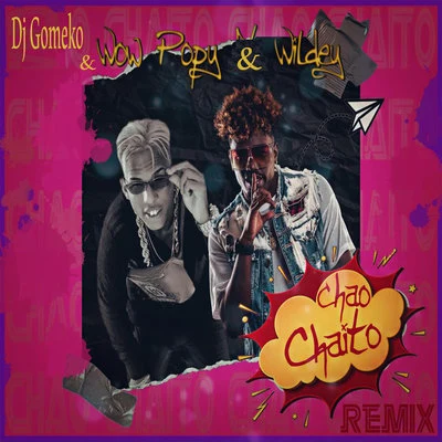 Wildey/Yomil y El DanyChao Chaito (Remix)