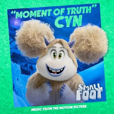 CYNMoment of Truth (From Smallfoot: Original Motion Picture Soundtrack)