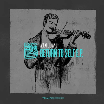 Alexi DelanoPaco OsunaReturn To Self EP