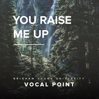 BYU Vocal PointYou Raise Me Up