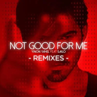 Dikla/Yinon YahelNot Good for Me (The Remixes)