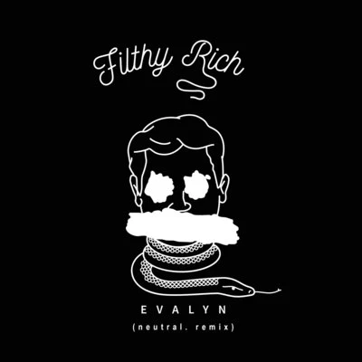 neutral.Filthy Rich (neutral. Remix)