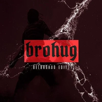 BROHUGBe (BROHUG Edit)