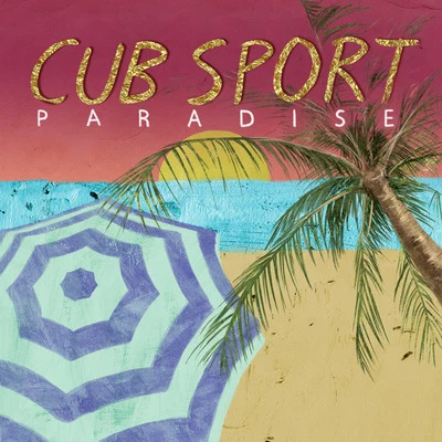 Cub Sport/Northeast Party HouseParadise