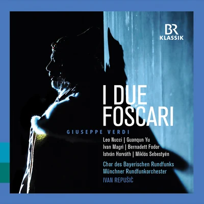 François Glorieux/Munich Radio Orchestra/Tobias Koch/Kurt Eichhorn/Kiev Chamber OrchestraVerdi: I due Foscari (Live)