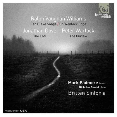 Thomas larcher/Mark PadmoreRalph Vaughan Williams: Ten Blake Songs; On Wenlock Edge - Jonathan Dove: The End - Peter Warlock: The Curlew