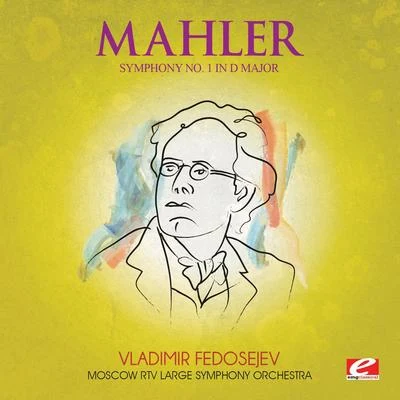 Moscow RTV Large Symphony OrchestraVladimir FedoseyevMahler: Symphony No. 1 in D Major (Digitally Remastered)