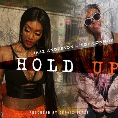 Amber Ryann/Lstreetz/Dennis BlazeHold Up (feat. Jazz Anderson & Toy Connor)