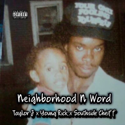 Taylor JIronicFrench Braids PresentsNeighborhood n Word (feat. Taylor J & South Side Cheiff)