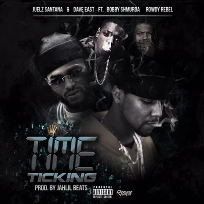 Dave EastTime Ticking (feat. Bobby Shmurda & Rowdy Rebel)