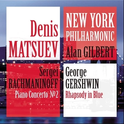 Gabor Tarkovi/Denis Matsuev/KA MM而or Chester Wien-Berlin/Rainer HoneckRachmaninoff: Piano Concerto, No. 2Gershwin: Rhapsody in Blue