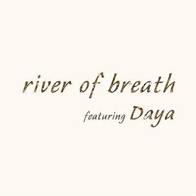 Daya/NOTDRiver of Breath