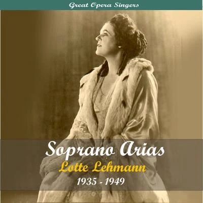 Lotte LehmannGreat Opera SingersSoprano Arias1935 - 1949