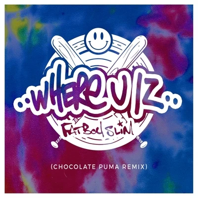 Fatboy SlimWhere U Iz (Chocolate Puma Remix)