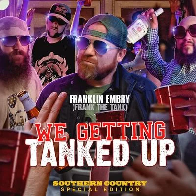 Franklin Embry/Young Gunner/DJ Cannon Banyon/Camo CollinsWe Getting Tanked Up