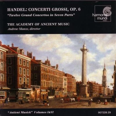 Academy of Ancient Music/Musica Antiqua Köln/David Thomas/Emma Kirkby/Orchestra Of The Age Of Enlightenment/Christopher Hogwood/Barbara Bonney/Reinhard Goebel/Gustav Leonhardt/Ralf PopkenHandel: Concerti Grossi, Op. 6 Nos. 1-12