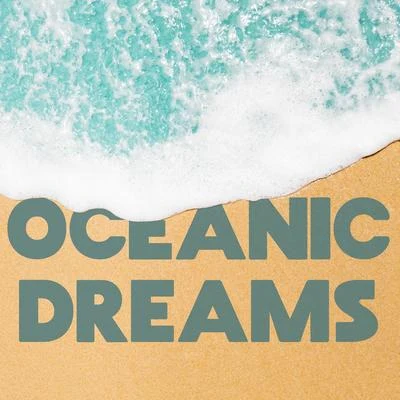 Tropical Ocean Waves OasisOceanic Dreams - Music for Sleep containing Soothing Sounds of the Ocean