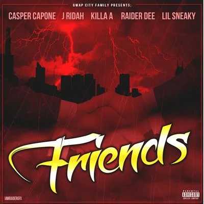 Casper Capone/UnknownFriends (feat. J Ridah, Killa A, Raider Dee & Lil Sneaky)