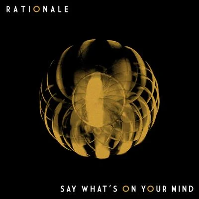 RationaleSay Whats on Your Mind