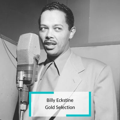 Billy EckstineBilly Eckstine - Gold Selection